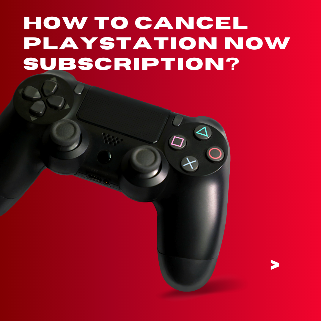 How to Cancel PlayStation Now